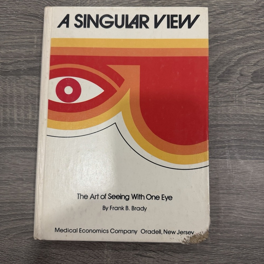 A Singular View: The Art of Seeing Hardcover, by Brady Frank B. First Ed 1972